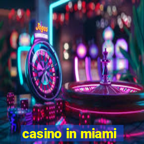 casino in miami